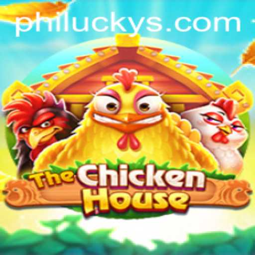 Uncovering The Fascination of TheChickenHouse: A New Gaming Sensation with Philucky